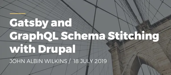 Gatsby and GraphQL Schema Stitching with Drupal