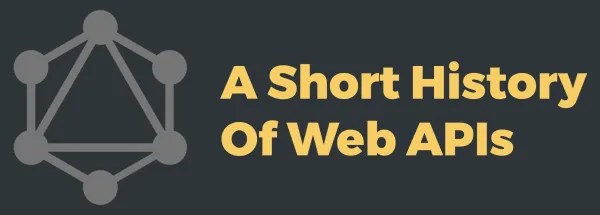 A Short History of Web APIs